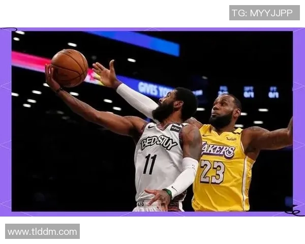 2021年NBA焦点对决篮网与湖人精彩回顾与赛后分析 2021年NBA焦点对决篮网与湖人精彩回顾与赛后分析